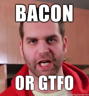 bacon or gtfo featured